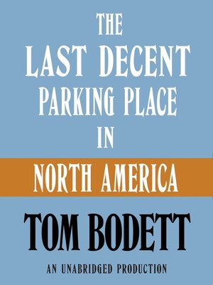 cover image of The Last Decent Parking Place in North America